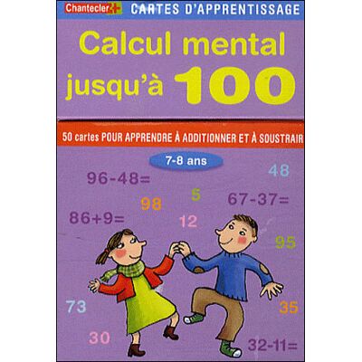 Chantecler CALCUL MENTAL JUSQU A 100 Chantecler CALCUL MENTAL JUSQU A 100