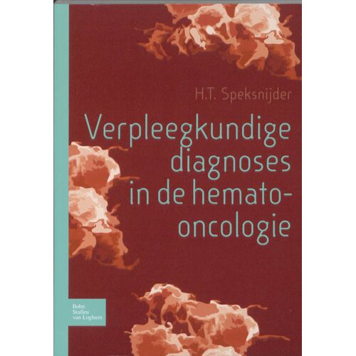 Verpleegkundige diagnoses in hemato-oncologie - H.T. Speksnijder (ISBN: 9789031362387)