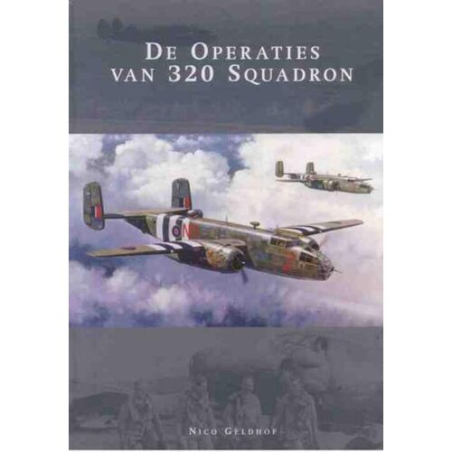 De operaties van 320 squadron - Nico Geldhof (ISBN: 9789067203968)