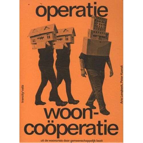 Operatie wooncoöperatie - Arie Lengkeek, Peter Kuenzli (ISBN: 9789493246065)