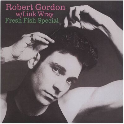 Fiftiesstore Robert Gordon With Link Wray - Fresh Fish Special (LP) Fiftiesstore Robert Gordon With Link Wray - Fresh Fish Special (LP)