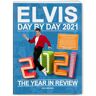 Elvis Presley - Elvis Day by Day 2021 - Het Jaar In Reviews Boek Softcover