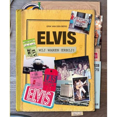 Elvis Presley - Elvis, Wij Waren Erbij! Boek NL Elvis Presley - Elvis, Wij Waren Erbij! Boek NL