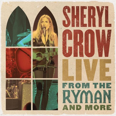 Universal Sheryl Crow - Live From The Ryman And More Cd Universal Sheryl Crow - Live From The Ryman And More Cd