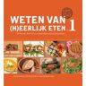 DeOnlineDrogist.nl Weten Van (H)eerlijk Eten Boek deel 1