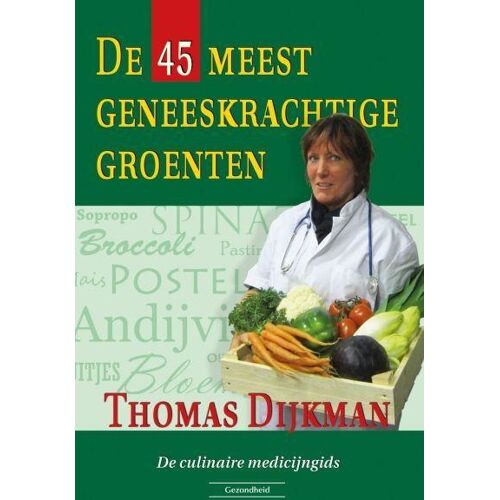 Succesboeken De 45 meest geneeskrachtige groenten