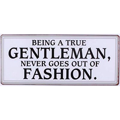 La Finesse Decoratieve Hangende Beschilderde Metalen Muur Plaque/Teken, Being A True Gentleman...* La Finesse Decoratieve Hangende Beschilderde Metalen Muur Plaque/Teken, Being A True Gentleman...*