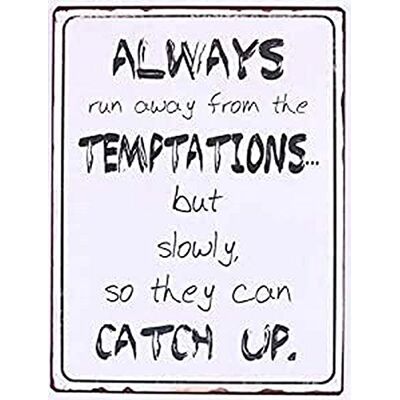La Finesse Decoratieve Hangende Beschilderde Metalen Muur Plaque/Teken, Always Run Away From The Temptations... La Finesse Decoratieve Hangende Beschilderde Metalen Muur Plaque/Teken, Always Run Away From The Temptations...