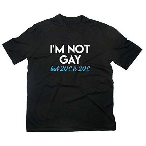 Styletex23 I'm Not Gay But 20 Euro is 20 Euro Fun T-shirt, zwart, L