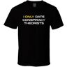 FYZPKR I Only Date Conspiracy Theorists T Shirt BlackSmall