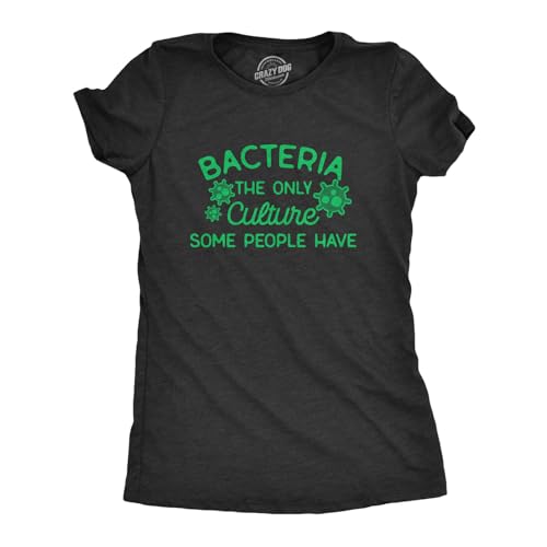 FYZPKR Womens Bacteria The Only Culture Some People Have T Shirt Funny Biochemistry BlackMedium