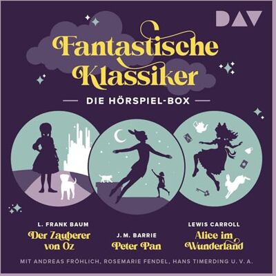 Der Audio Verlag, Dav Fantastische Klassiker Die Hörspiel-Box. Der Zauberer von Oz, Peter Pan, Alice im Wunderland: Hörspiele mit Andreas Fröhlich, Hans Timerding, Rosemarie Fendel u.v.a. Der Audio Verlag, Dav Fantastische Klassiker Die Hörspiel-Box. Der Zauberer von Oz, Peter Pan, Alice im Wunderland: Hörspiele mit Andreas Fröhlich, Hans Timerding, Rosemarie Fendel u.v.a.
