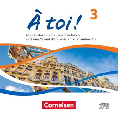 Cornelsen Verlag GmbH À toi ! Band 3 Ausgabe ab 2022 Audio-CDs Audiomaterial zum Schulbuch und Carnet d'activités Cornelsen Verlag GmbH À toi ! Band 3 Ausgabe ab 2022 Audio-CDs Audiomaterial zum Schulbuch und Carnet d'activités