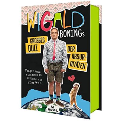 moses Wigald Bonings großes Quiz der Absurditäten: Fragen und Anekdoten zu Blödsinn aus aller Welt moses Wigald Bonings großes Quiz der Absurditäten: Fragen und Anekdoten zu Blödsinn aus aller Welt