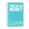 What Do You Meme ? Fresh Memes Expansion Pack #1