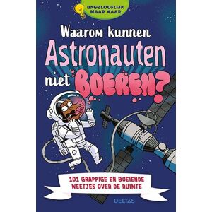 Centrale Uitgeverij Deltas Waarom kunnen astronauten niet boeren? - Anne Rooney - Paperback (9789044763676)