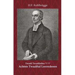 Importantia Scan & Print Twaalftal Leerredenen I - 8 - H.F. Kohlbrügge - Paperback (9789057196096)