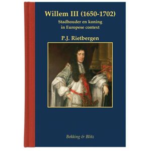 Bekking & Blitz Uitg. Willem III (1650-1702) - P.J. Rietbergen - Hardcover (9789061094951)
