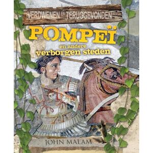 Corona Pompeï en Andere Verborgen Steden - John Malam - Hardcover (9789461750440)
