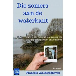 Brave New Books Die zomers aan de waterkant - François van Kerckhoven - Paperback (9789464485981)