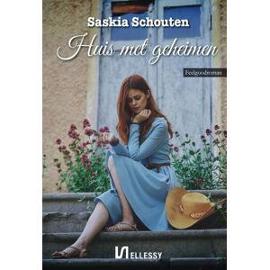 Uitgeverij Ellessy Huis met geheimen - Saskia Schouten - Paperback (9789464497175)