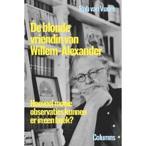 Edicola Publishing De blonde vriendin van Willem-Alexander - Rob van Vuure - Paperback (9789493201811)