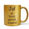 Mok 'juf je bent goud waard'