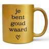 Mok 'je bent goud waard'