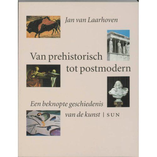 Koninklijke Boom Uitgevers Van Prehistorisch Tot Postmodern - J. van Laarhoven