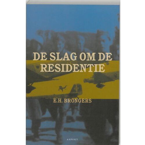 Aspekt B.V., Uitgeverij De Slag Om De Residentie - E.H. Brongers