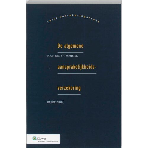 Wolters Kluwer Nederland B.V. De Algemene Aansprakelijkheidsverzekering - J.H. Wansink