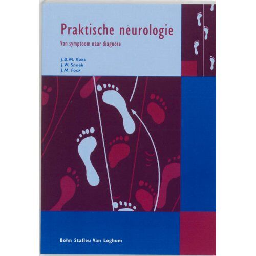 Springer Media B.V. Praktische Neurologie - Quintessens - J.B.M. Kuks