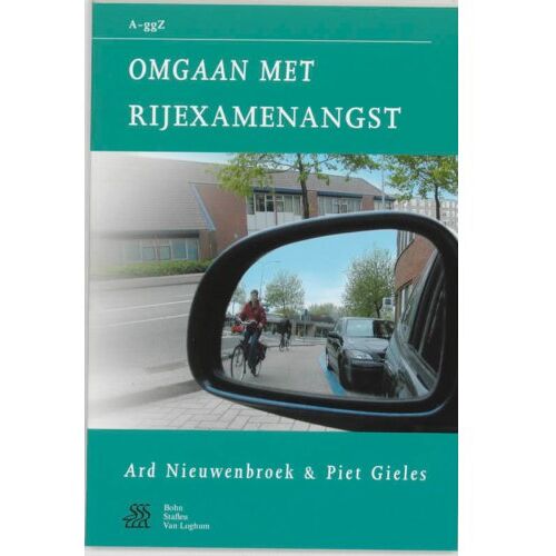 Springer Media B.V. Omgaan Met Rijexamenangst - Van A Tot Ggz - Ard Nieuwenbroek