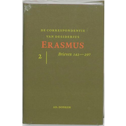 Donker B.V., Uitgeversmaatschapp De Correspondentie Van Desiderius Erasmus / 2 Brieven 141-297 - Desiderius Erasmus