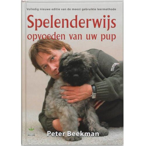 Bloemendal Uitgevers B.V. Spelenderwijs Opvoeden Van Uw Pup - Peter Beekman