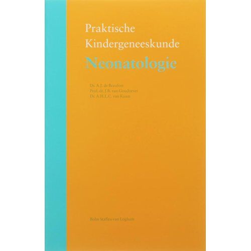 Springer Media B.V. Neonatologie - Praktische Kindergeneeskunde - A.J. de Beaufort