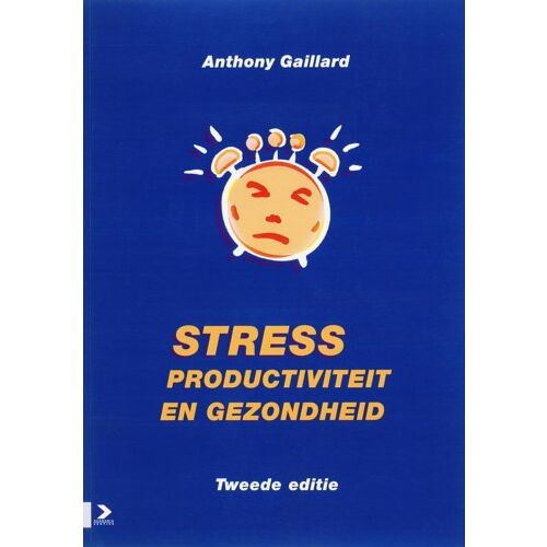 Koninklijke Boom Uitgevers Stress, Productiviteit En Gezondheid - Gaillard