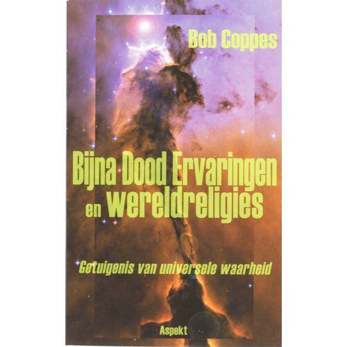 Aspekt B.V., Uitgeverij Bijna Dood Ervaringen En Wereldreligies - B. Coppes