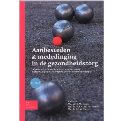 Springer Media B.V. Aanbesteden & Mededinging In De Gezondheidszorg - Gezondheidswetgeving In De Praktijk