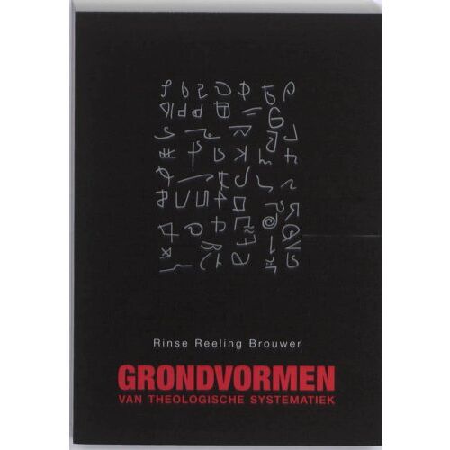 Skandalon Uitgeverij B.V. Grondvormen Van Theologische Systematiek - R.H. Reeling Brouwer