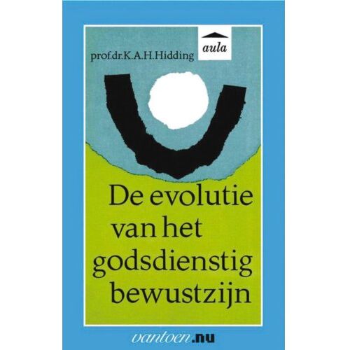 Uitgeverij Unieboek ! Het Spectr Evolutie Van Het Godsdienstig Bewustzijn - Vantoen.Nu - K.A.H. Prof. Dr. Hidding