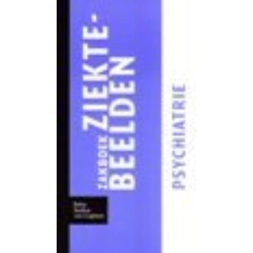 Springer Media B.V. Zakboek Ziektebeelden / Psychiatrie - Zakboek Ziektebeelden