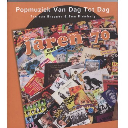 Vrije Uitgevers, De Popmuziek Van Dag Tot Dag - Ton van Draanen