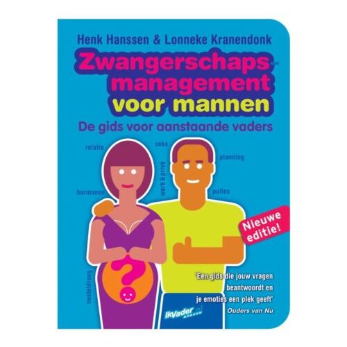 Vrije Uitgevers, De Zwangerschapsmanagement Voor Mannen - Managementboeken Voor Vaders - Henk Hanssen