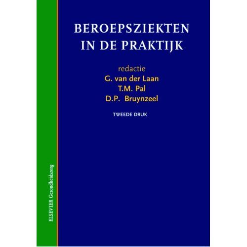 Springer Media B.V. Beroepsziekten In De Praktijk - Elsevier Gezondheidszorg - G. Van Der Laan
