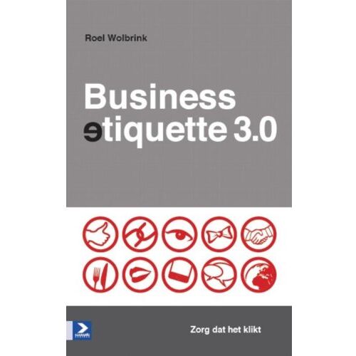 Koninklijke Boom Uitgevers Businessetiquette 3.0 - Roel Wolbrink