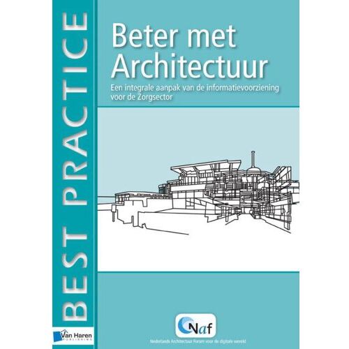 Van Haren Publishing Beter Met Architectuur - Bob Schat