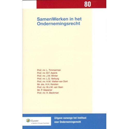 Wolters Kluwer Nederland B.V. Samenwerken In Het Ondernemingsrecht - Uitgaven Vanwege Het Instituut Voor Ondernemingsrecht, - L. Timmerman