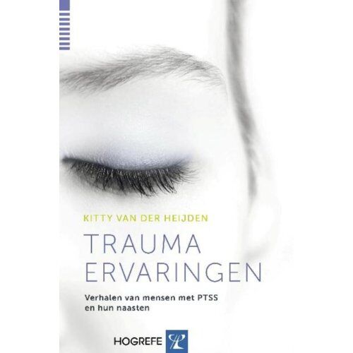 Hogrefe Uitgevers Bv Trauma Ervaringen - Kitty van der Heijden