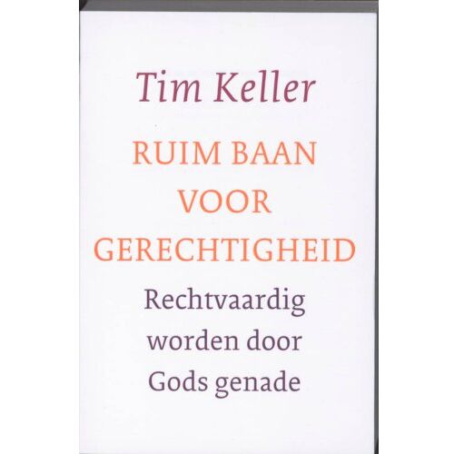 Buijten En Schipperheijn B.V., D Ruim Baan Voor Gerechtigheid - Tim Keller